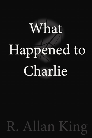 What Happened to Charlie?