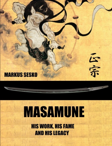 Masamune - His Work, his Fame and his Legacy