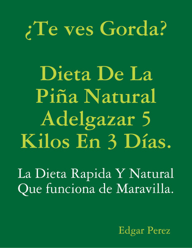 Dieta De La Piña Natural Adelgazar 5 Kilos En 3 Dias.