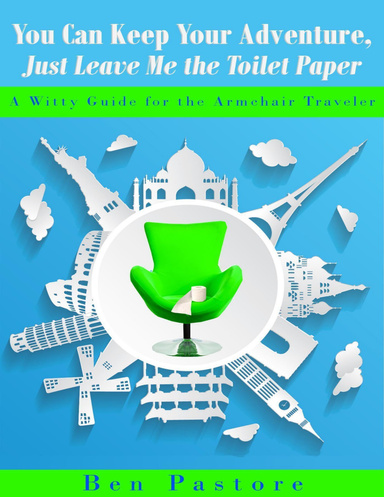 You Can Keep Your Adventure, Just Leave Me the Toilet Paper