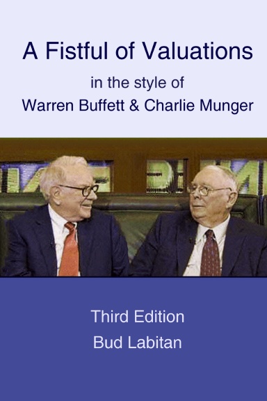 A Fistful of Valuations in the style of Warren Buffett & Charlie Munger  (Third Edition, 2015)