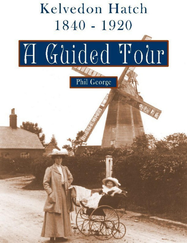 Kelvedon Hatch, 1840 – 1920: A Guided Tour