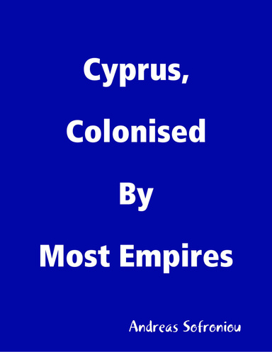 Cyprus, Colonised By Most Empires