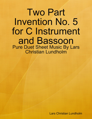 Two Part Invention No. 5 for C Instrument and Bassoon - Pure Duet Sheet Music By Lars Christian Lundholm