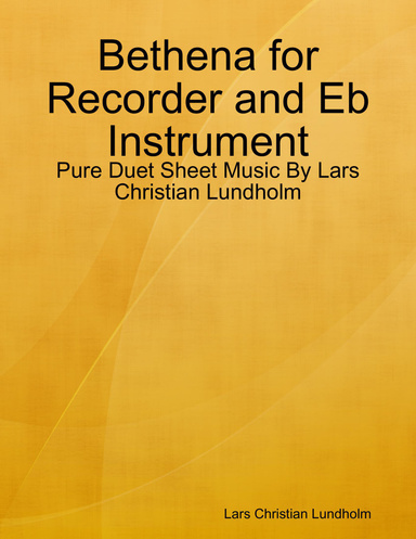 Bethena for Recorder and Eb Instrument - Pure Duet Sheet Music By Lars Christian Lundholm