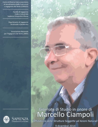 Giornata di studio in onore di Marcello Ciampoli - “Affidabilità delle Strutture Soggette ad Azioni Naturali”