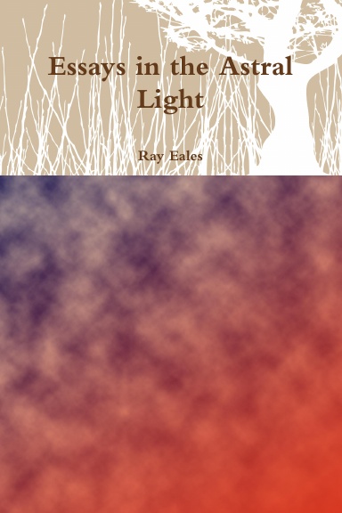 Essays in the Astral Light