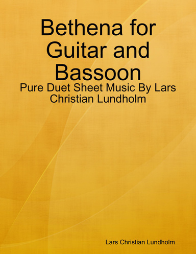 Bethena for Guitar and Bassoon - Pure Duet Sheet Music By Lars Christian Lundholm