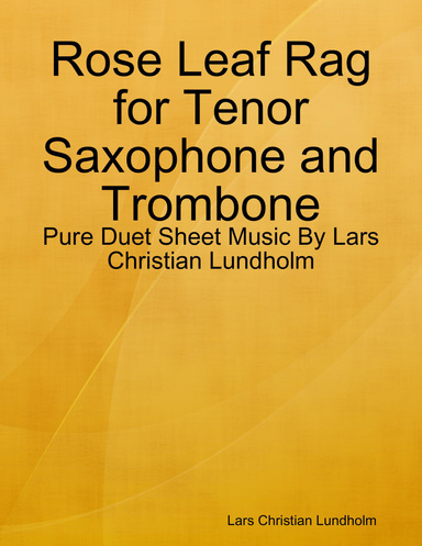 Rose Leaf Rag for Tenor Saxophone and Trombone - Pure Duet Sheet Music By Lars Christian Lundholm