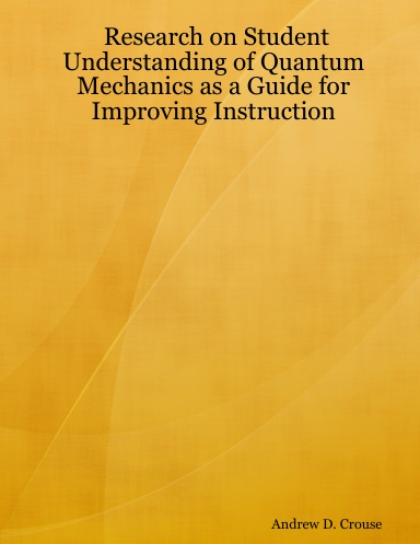 Research on Student Understanding of Quantum Mechanics as a Guide for Improving Instruction