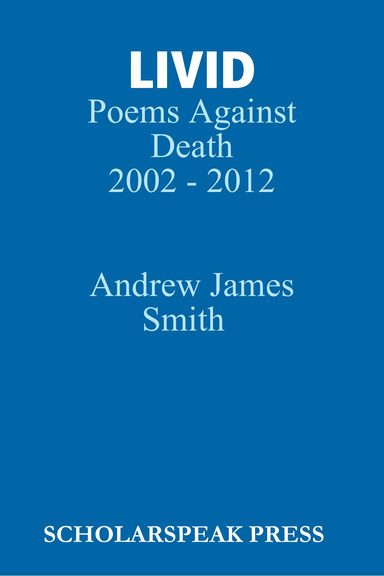 Livid: Poems Against Death 2002 - 2012