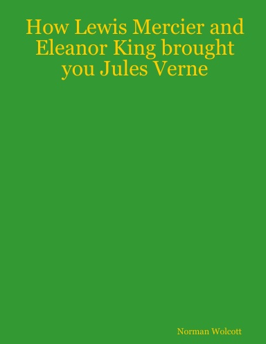 How Lewis Mercier and Eleanor King brought you Jules Verne