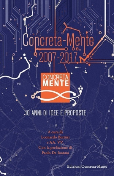 Concreta-Mente 2007 - 2017. 10 anni di idee e proposte