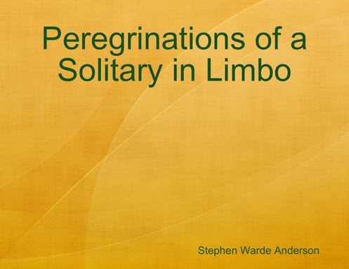 Peregrinations of a Solitary in Limbo