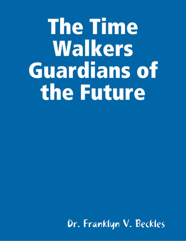 The Time Walkers Guardians of the Future