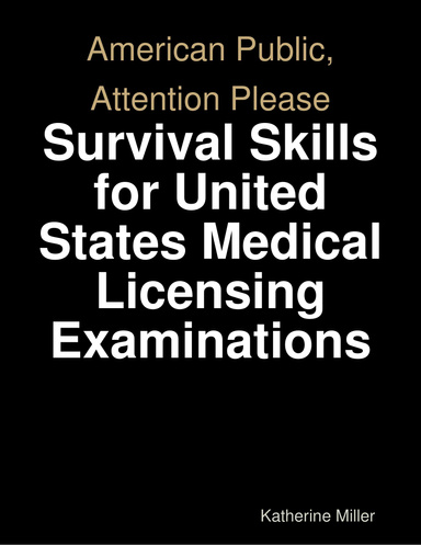 American Public, Attention Please: Survival Skills for United States Medical Licensing Examinations