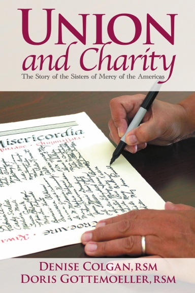 Union and Charity: The Story of the Sisters of Mercy of the Americas