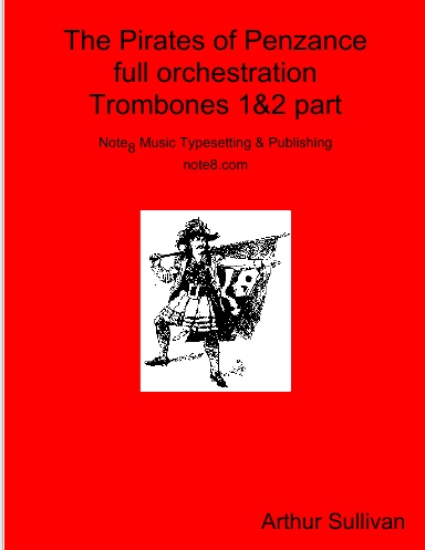 The Pirates of Penzance full orchestration Trombones 1&2 part