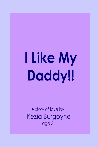 I Like My Daddy!!