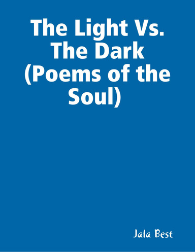 The Light Vs. The Dark (Poems of the Soul)
