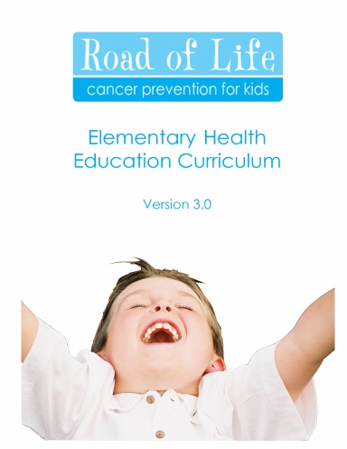 Road of Life Elementary Health Education Curriculum, Version 3.0
