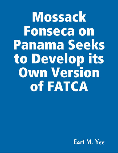 Mossack Fonseca on Panama Seeks to Develop its Own Version of FATCA