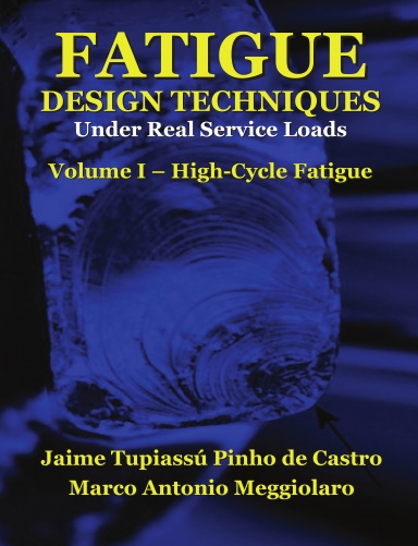 Fatigue Design Techniques: Vol. I - High-Cycle Fatigue