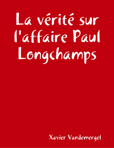 La vérité sur l'affaire Paul Longchamps