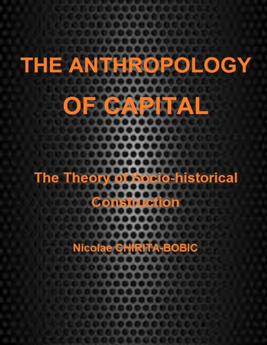 THE ANTHROPOLOGY OF CAPITAL