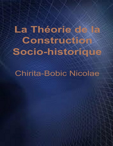 La Théorie de la Construction  Socio-historique