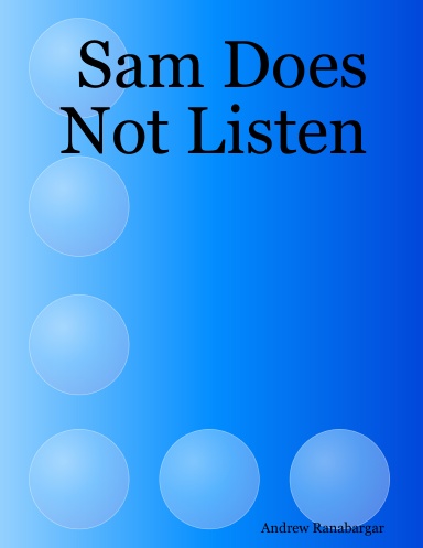 Sam Does Not Listen