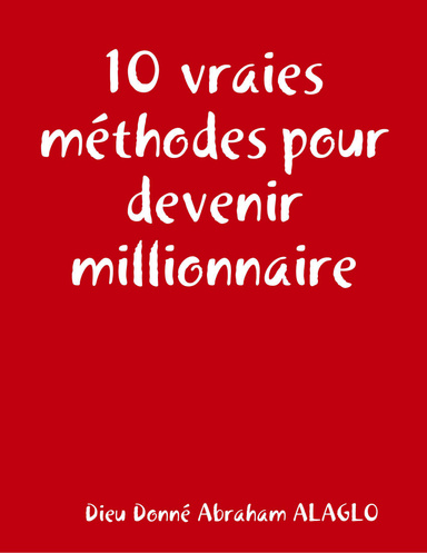 10 vraies méthodes pour devenir millionnaire