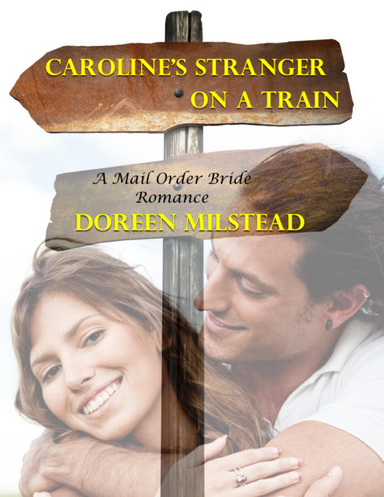 Caroline’s Stranger On a Train: A Mail Order Bride Romance