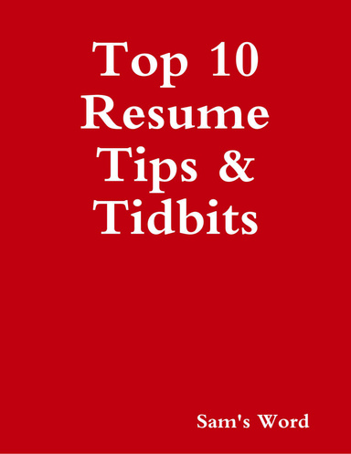 Top 10 Resume Tips & Tidbits