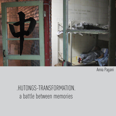 Hutongs-Transformation: A battle between memories