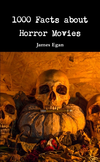 1000 Facts about Horror Movies