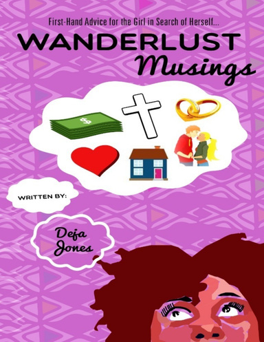 Wanderlust Musings: First Hand Advice for the Girl In Search of Herself