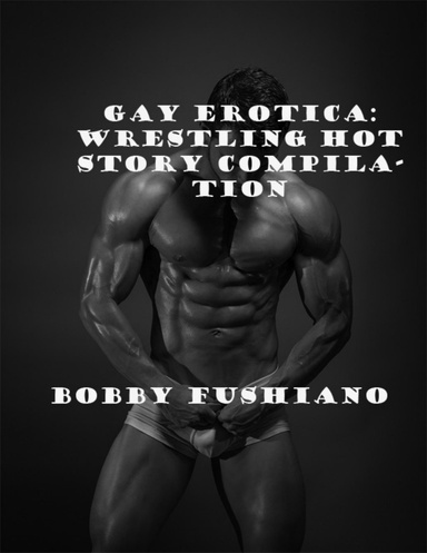 Gay Erotica Wrestling Hot Story Compilation picture picture