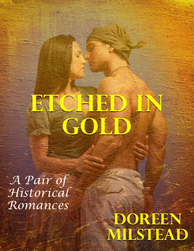 Etched In Gold: A Pair of Historical Romances