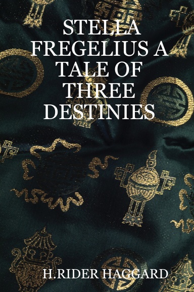 STELLA FREGELIUS A TALE OF THREE DESTINIES