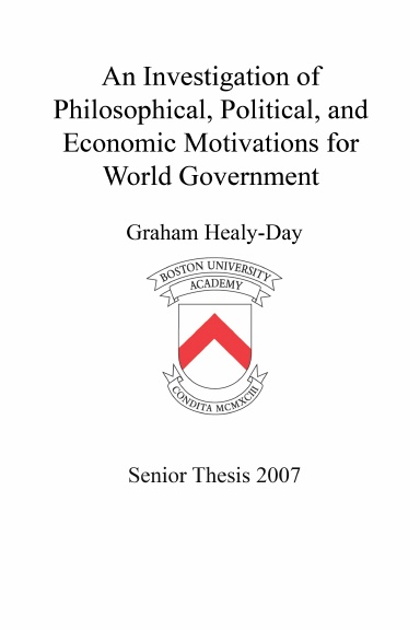An Investigation of Philosophical, Political, and Economic Motivations for World Government