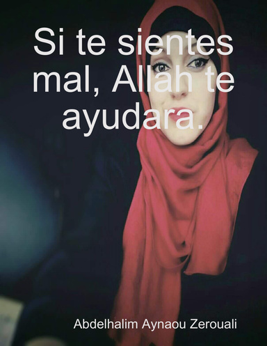 Si te sientes mal, Allah te ayudara.