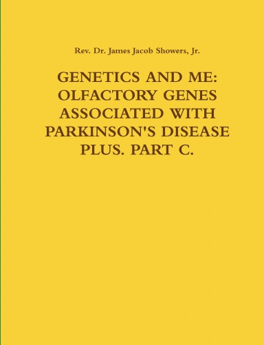 GENETICS AND ME: OLFACTORY GENES ASSOCIATED WITH PARKINSON'S DISEASE PLUS. PART C.