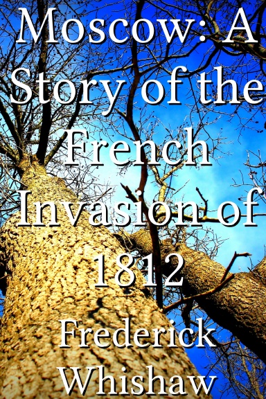 Moscow: A Story of the French Invasion of 1812