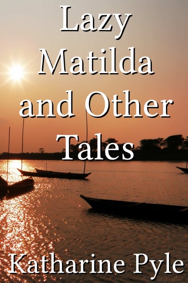 Lazy Matilda and Other Tales