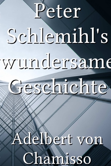 Peter Schlemihl's wundersame Geschichte [German]