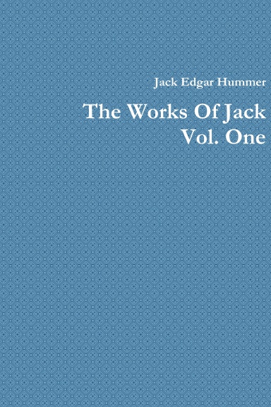 The Works Of Jack Vol. One