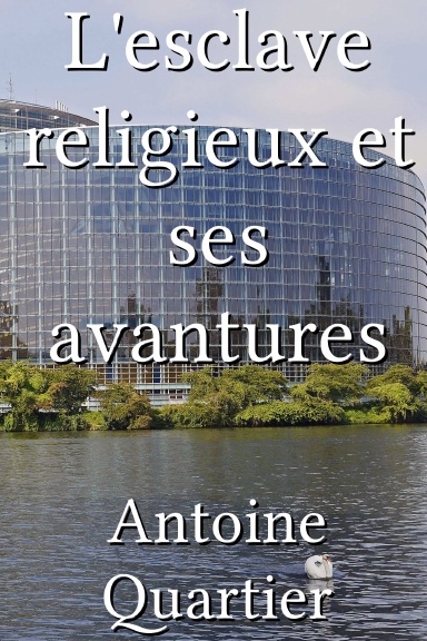 L'esclave religieux et ses avantures [French]