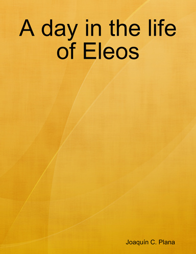 A day in the life of Eleos