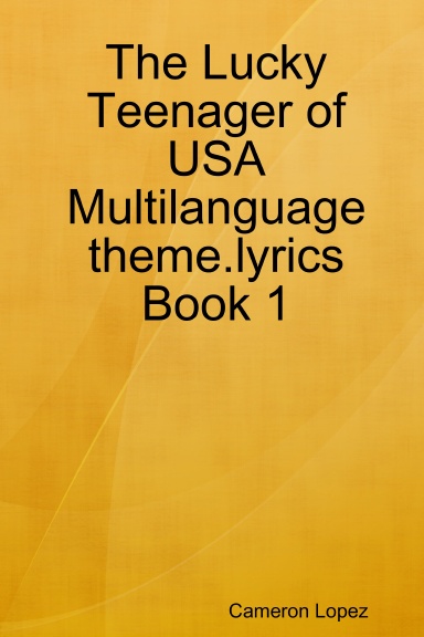 The Lucky Teenager of USA Multilanguage theme.lyrics Book 1